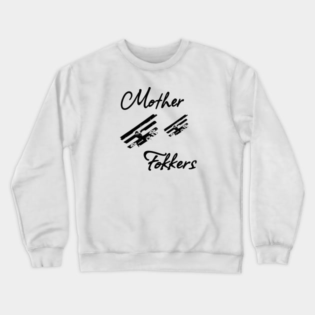 Mother Fokkers [Black Print] Crewneck Sweatshirt by Wykd_Life